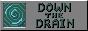 Down the Drain